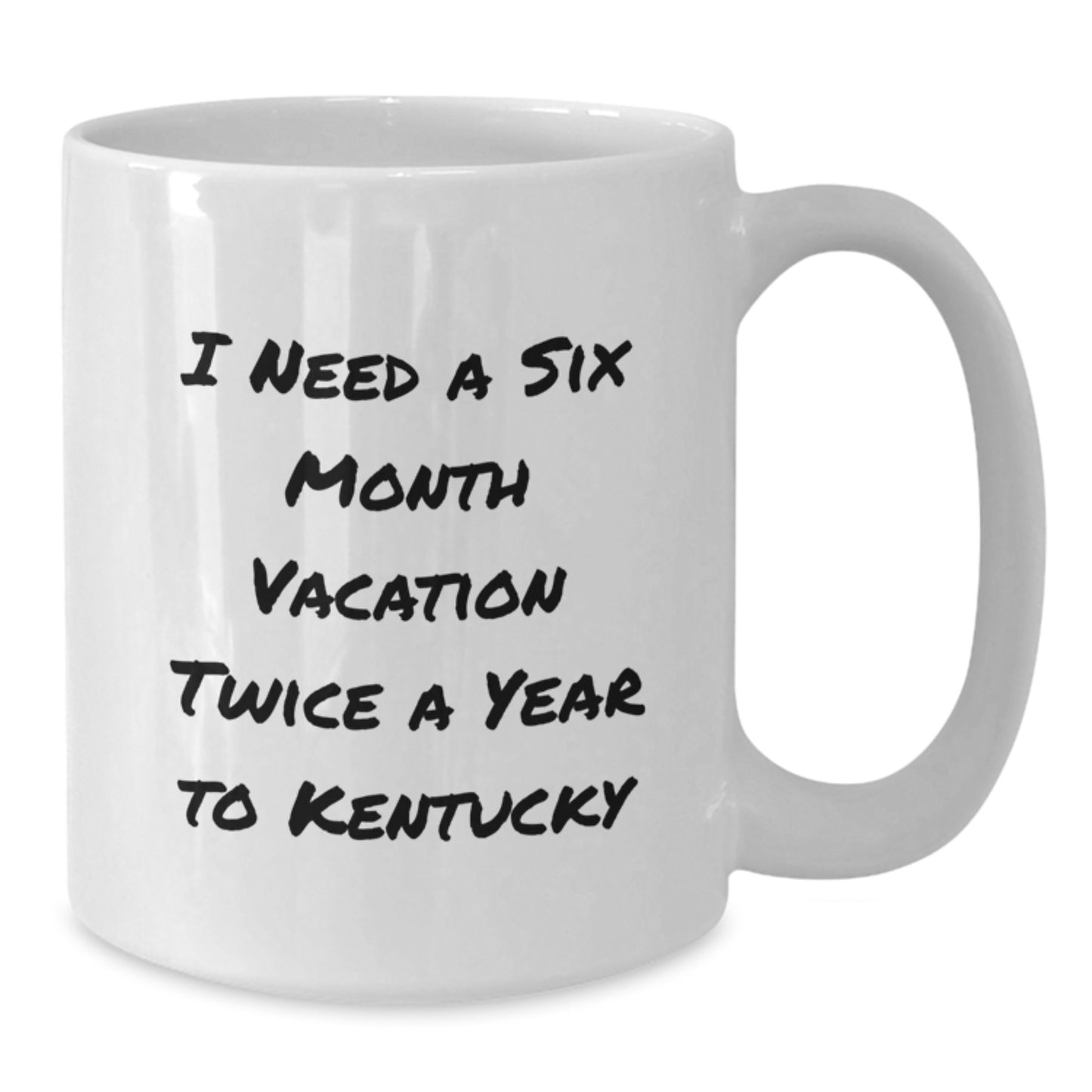 Kentucky Enthusiasts Funny Coffee Mug Gifts for Men, 'I Need A Six Month Vacation Twice A Year' White Ceramic Mugs from Friends, Family, and Coworkers for Birthday Unique Gifts - Additional