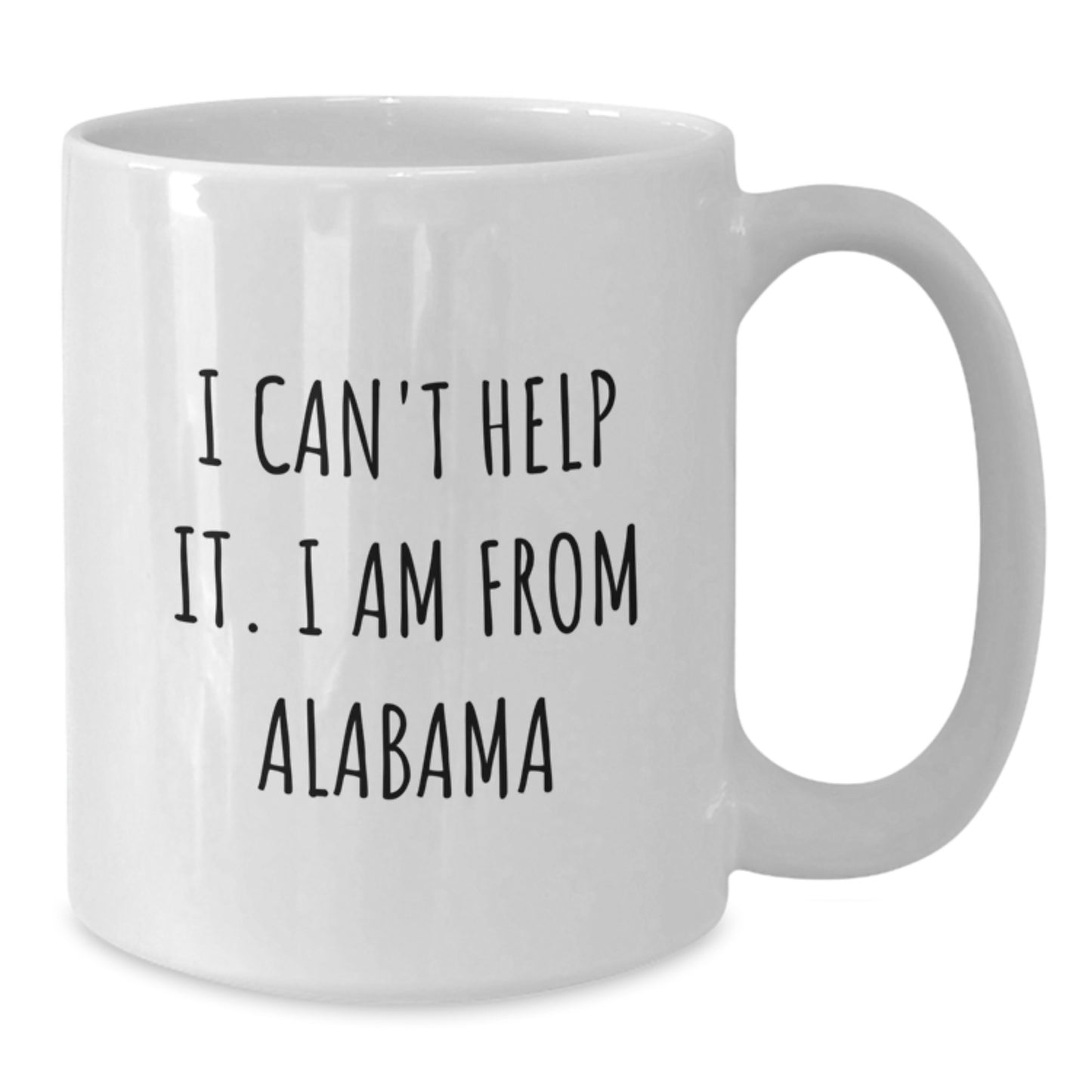 Funny Alabama Gifts from Friends and Family - White Coffee Mug, 'I Can't Help It. I Am From Alabama' Quote, Birthday Unique Gifts - Additional
