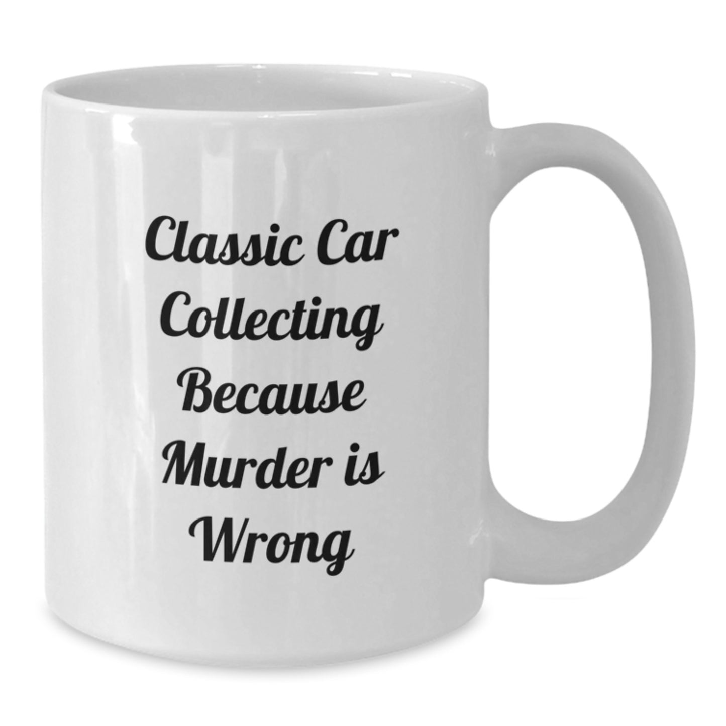 Classic Car Collecting Gifts from Friends, Classic Car Collecting Enthusiasts, or Coworkers - Funny White Coffee Mug for Graduation Unique Gifts Because Murder Is Wrong - Additional