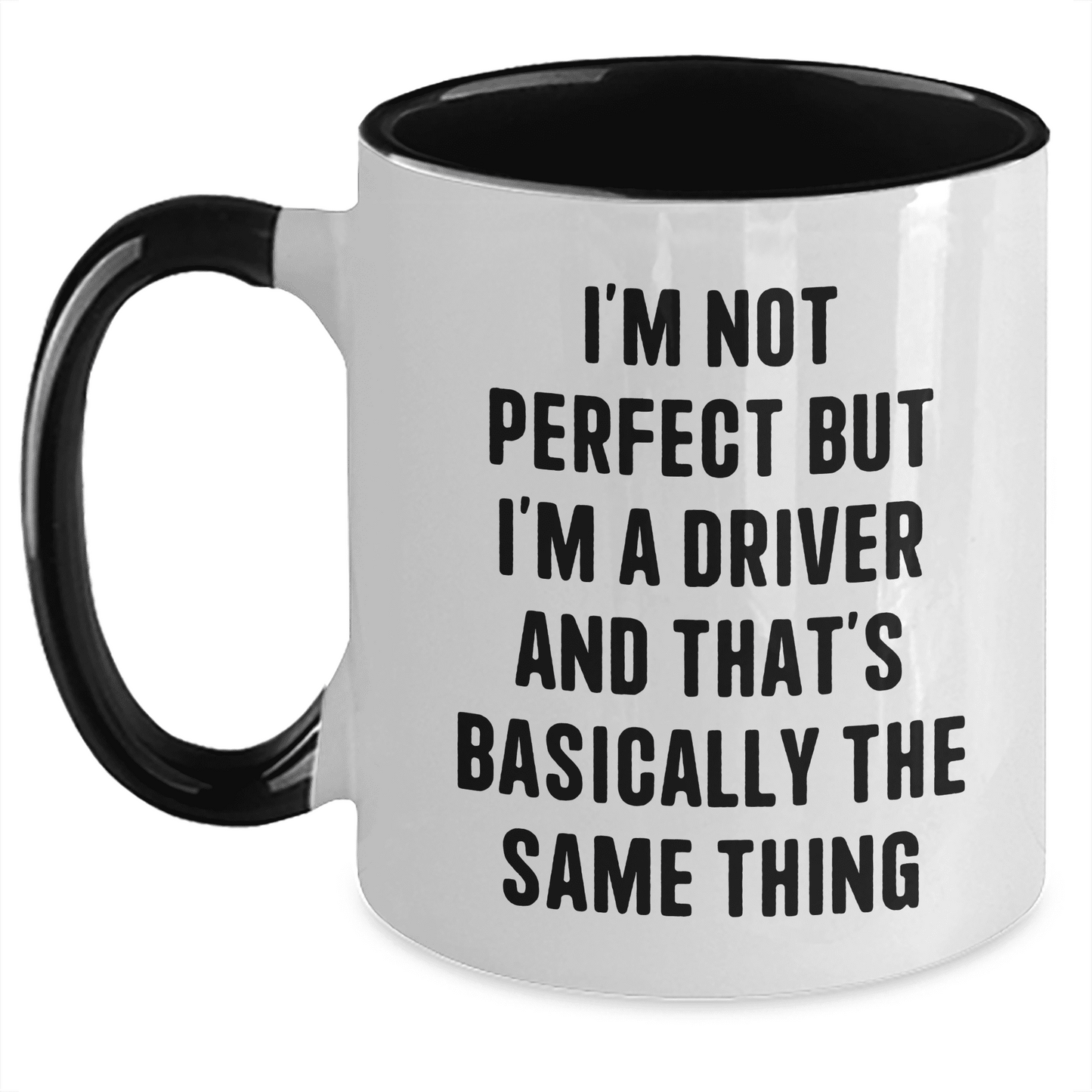 Funny Driver Gifts from Friends for Mother's Day Two Tone Coffee Mug I'm Not Perfect But I'm A Driver And That's Basically The Same Thing - Mallard Moon Gift Shop