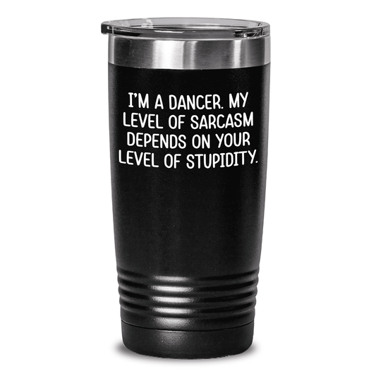 Funny Dancer Gifts, I'm A Dancer, Gifts from Women to Dancers, Mother's Day Unique Gifts, Dancer Tumbler - Mallard Moon Gift Shop