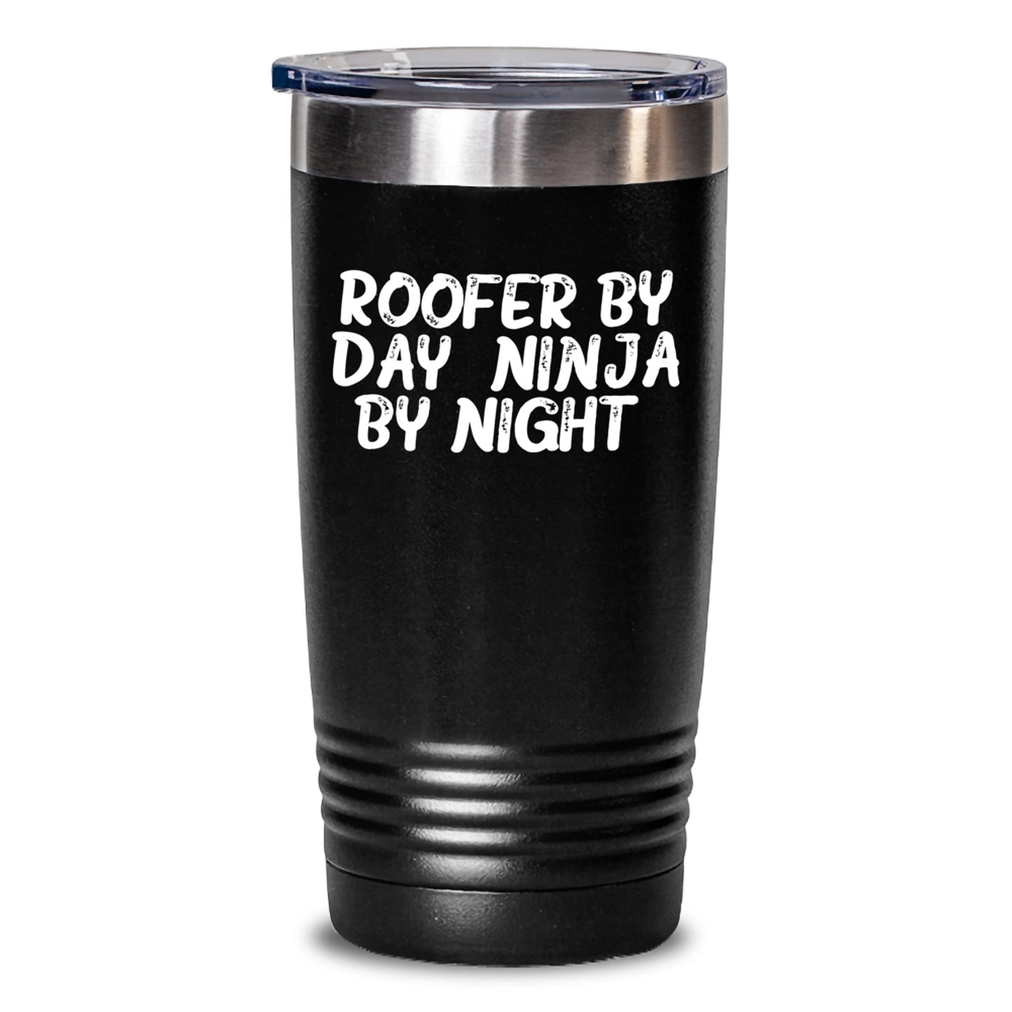 Roofer By Day, Ninja By Night! Funny Roofer Gifts from Men, Gifts for Roofer Graduation Tumbler, 20oz or 30oz Capacity, Stainless Steel, Powder Coating, Keeps Drinks Hot or Cold - Main
