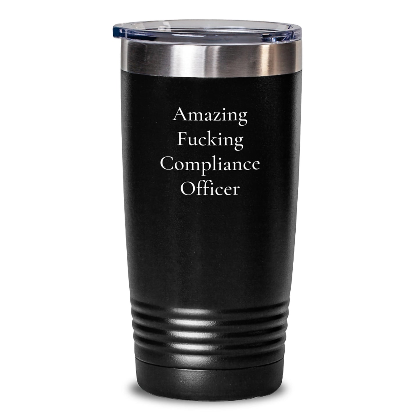Compliance Officer Funny Quote Gifts from Friends to Compliance Officer Tumbler, Amazing F--king Compliance Officer Graduation Unique Gifts for Men - Main