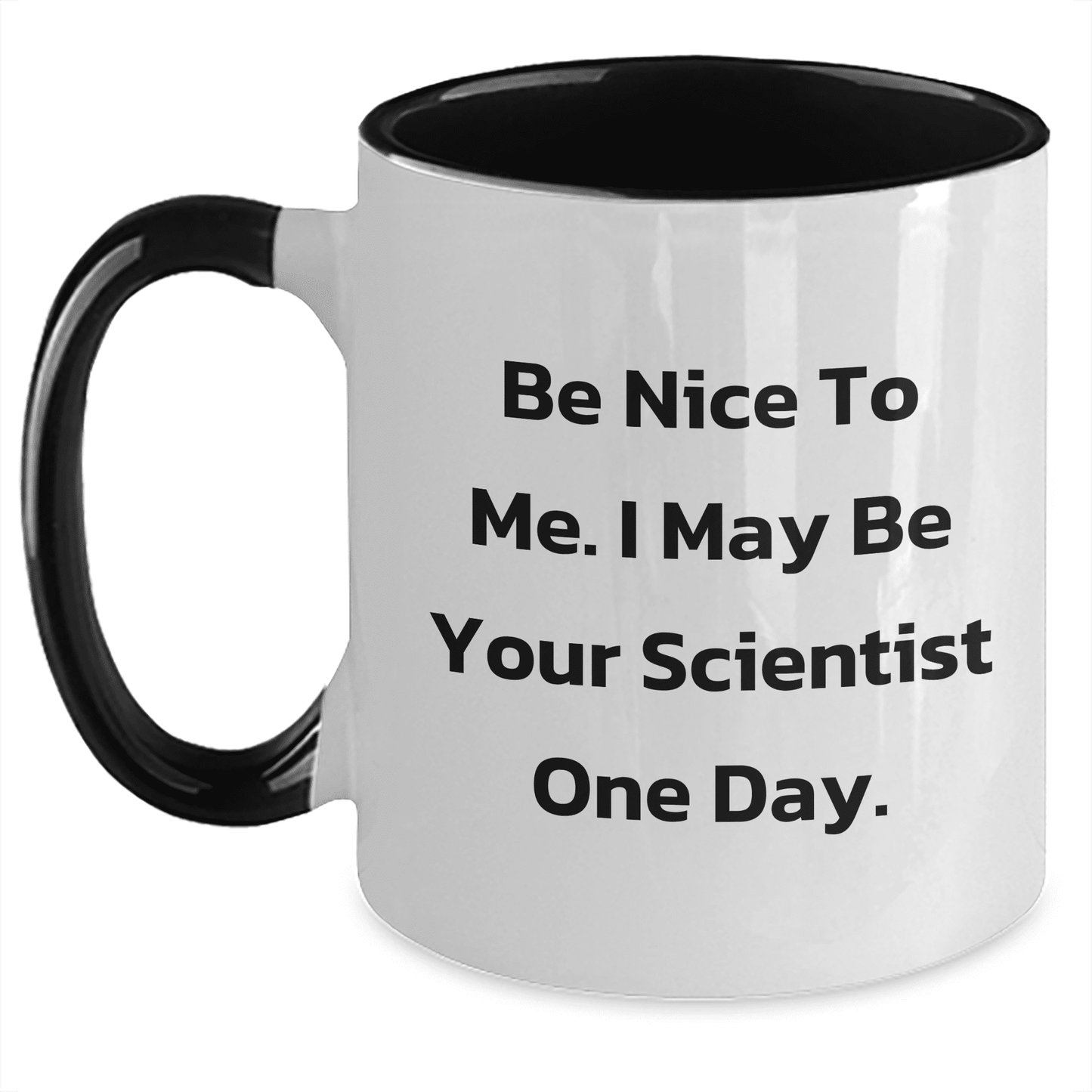 Funny Scientist Two Tone Coffee Mug, Gifts from Men to Scientists for Mother's Day, 'Be Nice To Me. I May Be Your Scientist One Day.' Quote - Mallard Moon Gift Shop