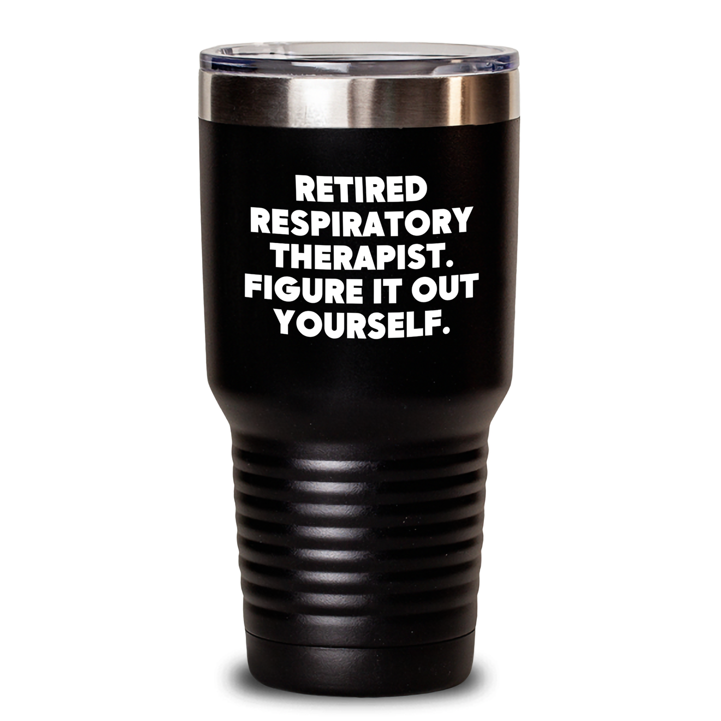 Funny Respiratory Therapist Gifts from Friends for Mother's Day - Retired Respiratory Therapist Figure It Out Yourself Tumbler, 20oz or 30oz Capacity, Stainless Steel/Powder Coating - Main
