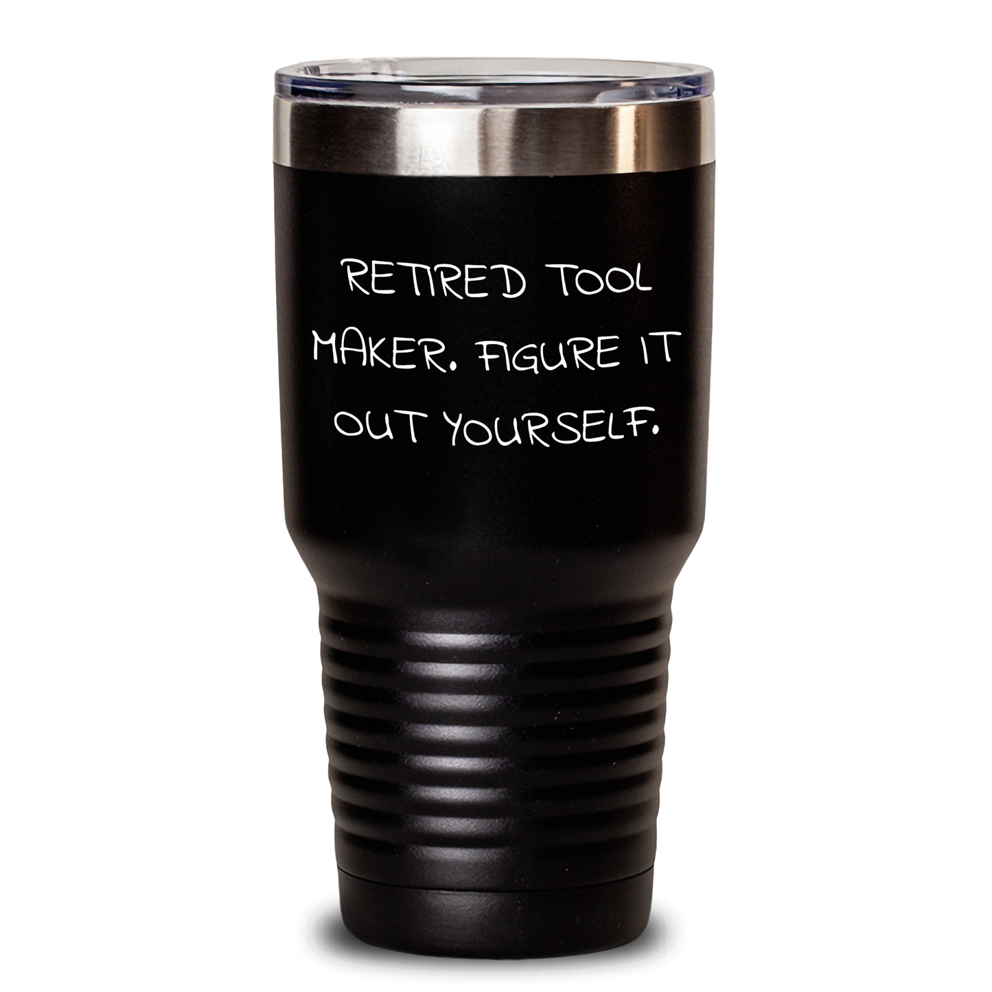 Retired Tool Makers Figured It Out, Now You Can with Gifts from Friends, Family, or Coworkers on Mother's Day - Tool Maker Tumbler - Main