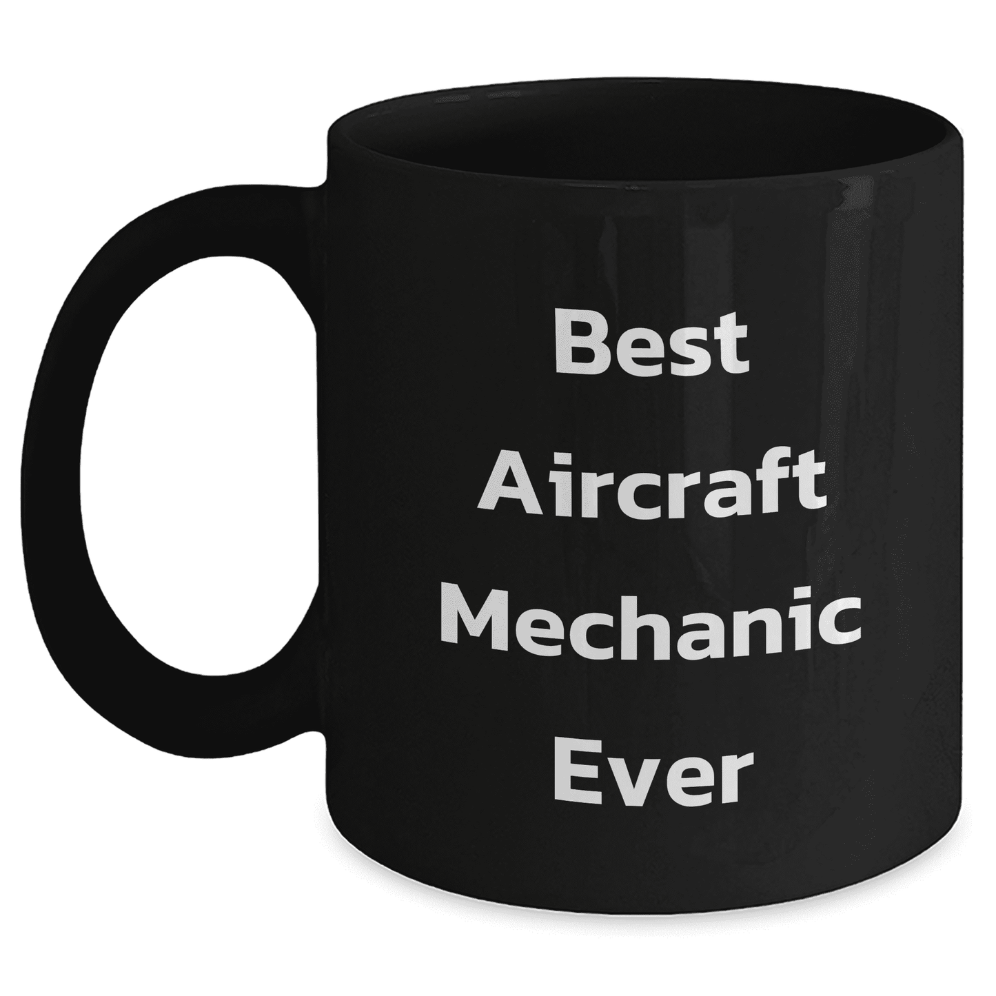 Funny Gift for Best Aircraft Mechanic Ever, A Unique Black Coffee Mug for Mother's Day, Gifts from Friends for Him, Best Aircraft Mechanic Ever Quote - Mallard Moon Gift Shop