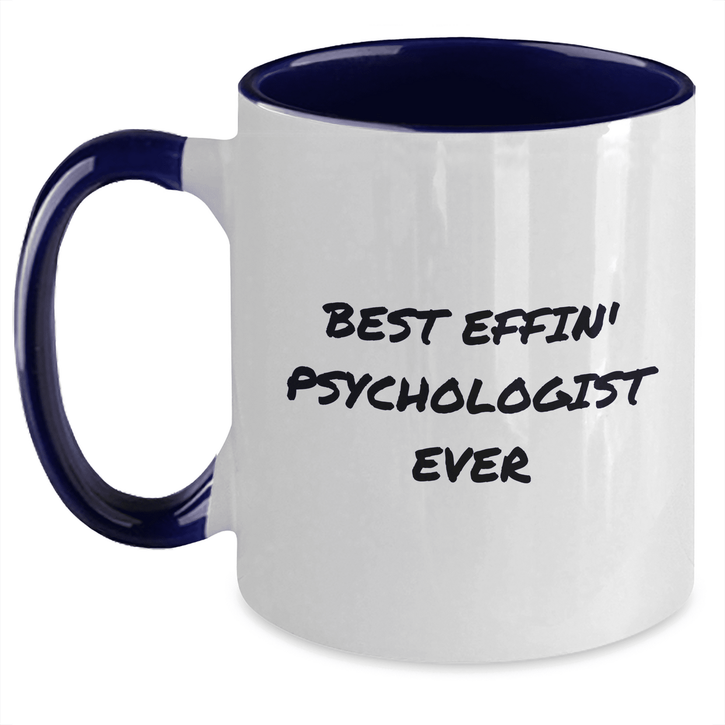 Best Effin' Psychologist Ever Funny Two Tone Coffee Mug Gifts for Mother's Day from Friends and Family - Mallard Moon Gift Shop