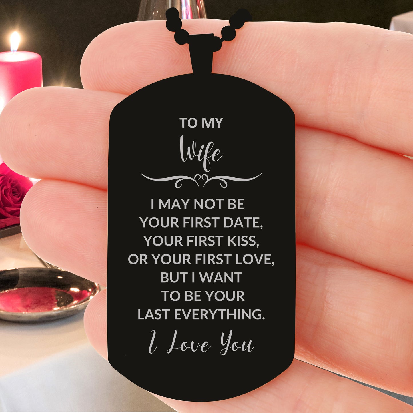 To My Wife I Want to Be Your Last Everything Engraved Black Dog Tag Romantic Valentine Gift - Mallard Moon Gift Shop