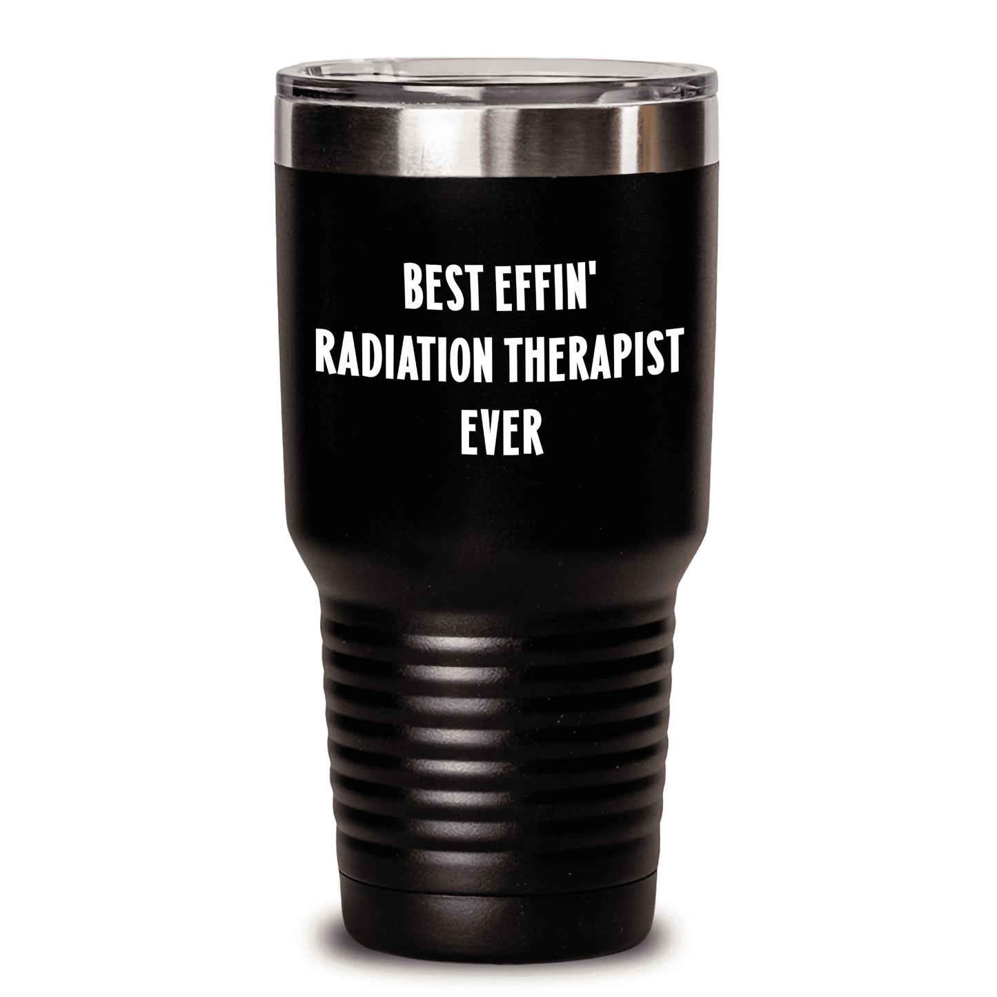 Radiation Therapist Gifts from Friends for Best Effin' Radiation Therapist Ever on Mother's Day, Unique Tumbler with 20oz or 30oz Capacity, Funny Quote, Black Color - Mallard Moon Gift Shop