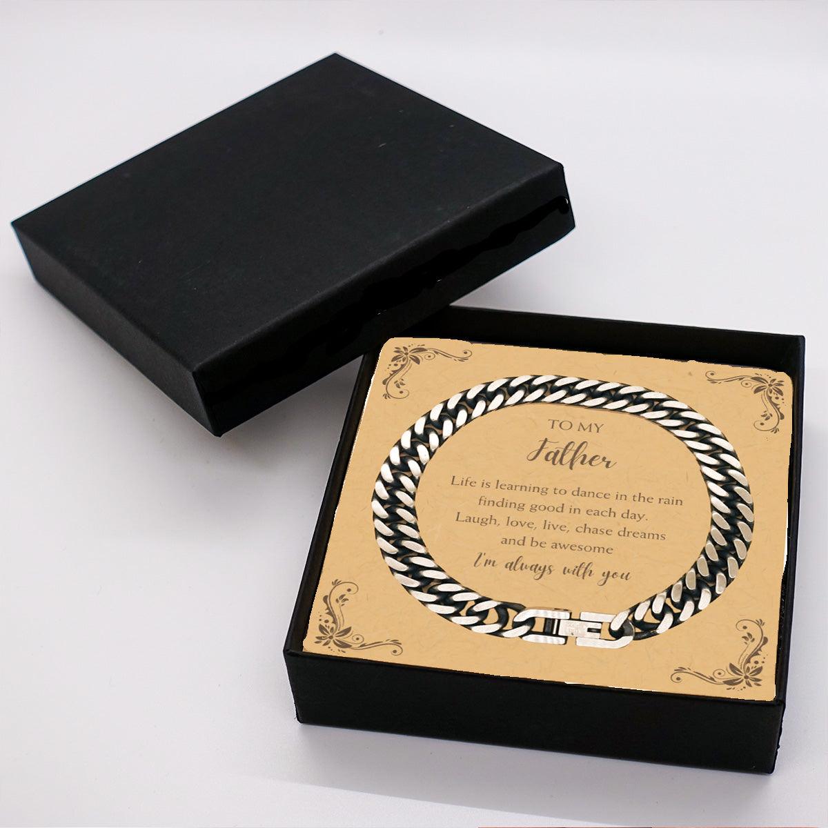 Father Cuban Link Chain Bracelet Motivational Message Card Birthday Christmas Fathers Day Gifts- Life is learning to dance in the rain, finding good in each day. I'm always with you - Mallard Moon Gift Shop