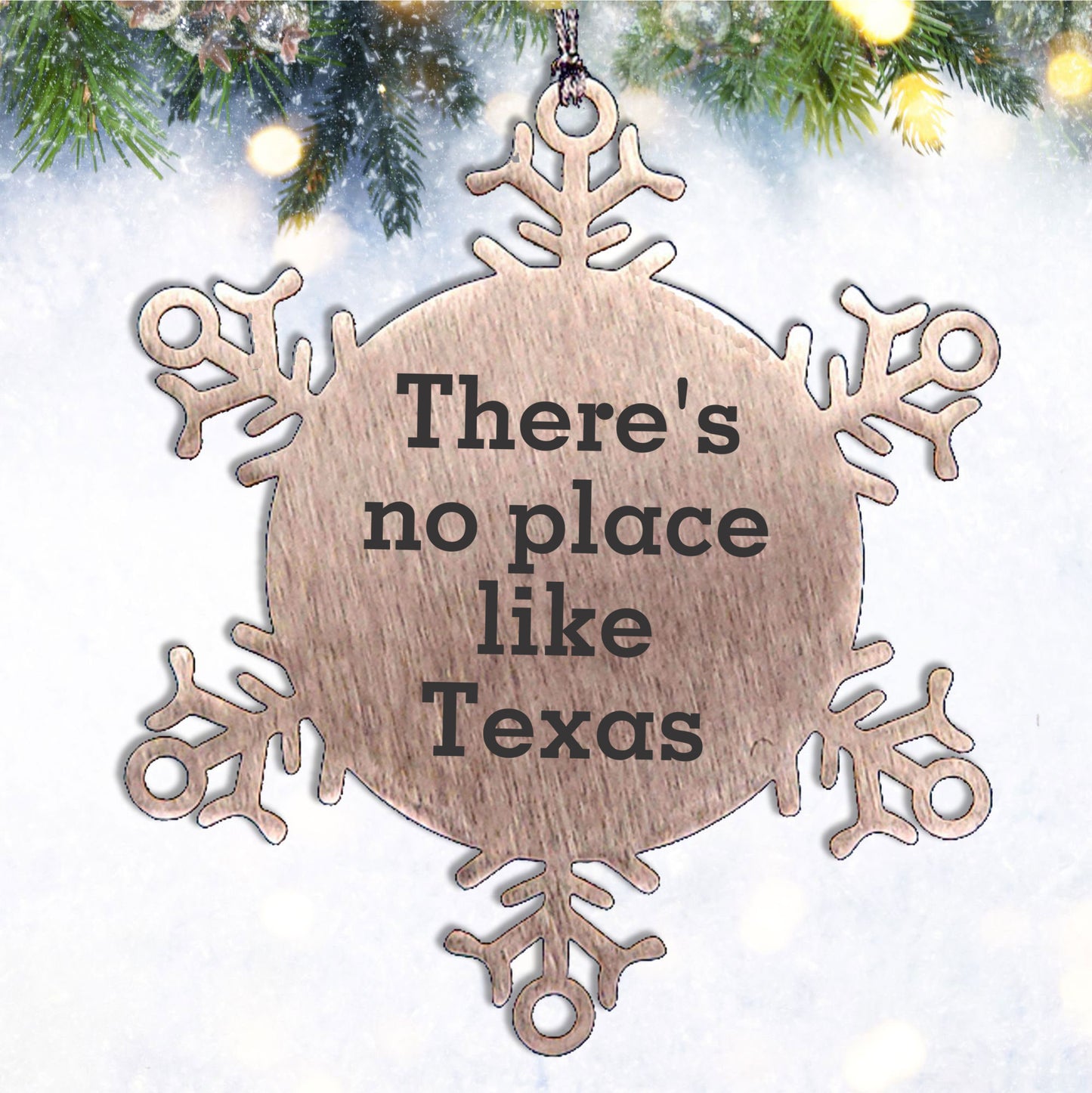 Texas Snowflake Ornament, There's No Place Like Texas, Shatterproof Stainless Steel, Christmas Unique Gift for Men, Women, Friends, Coworkers, Family