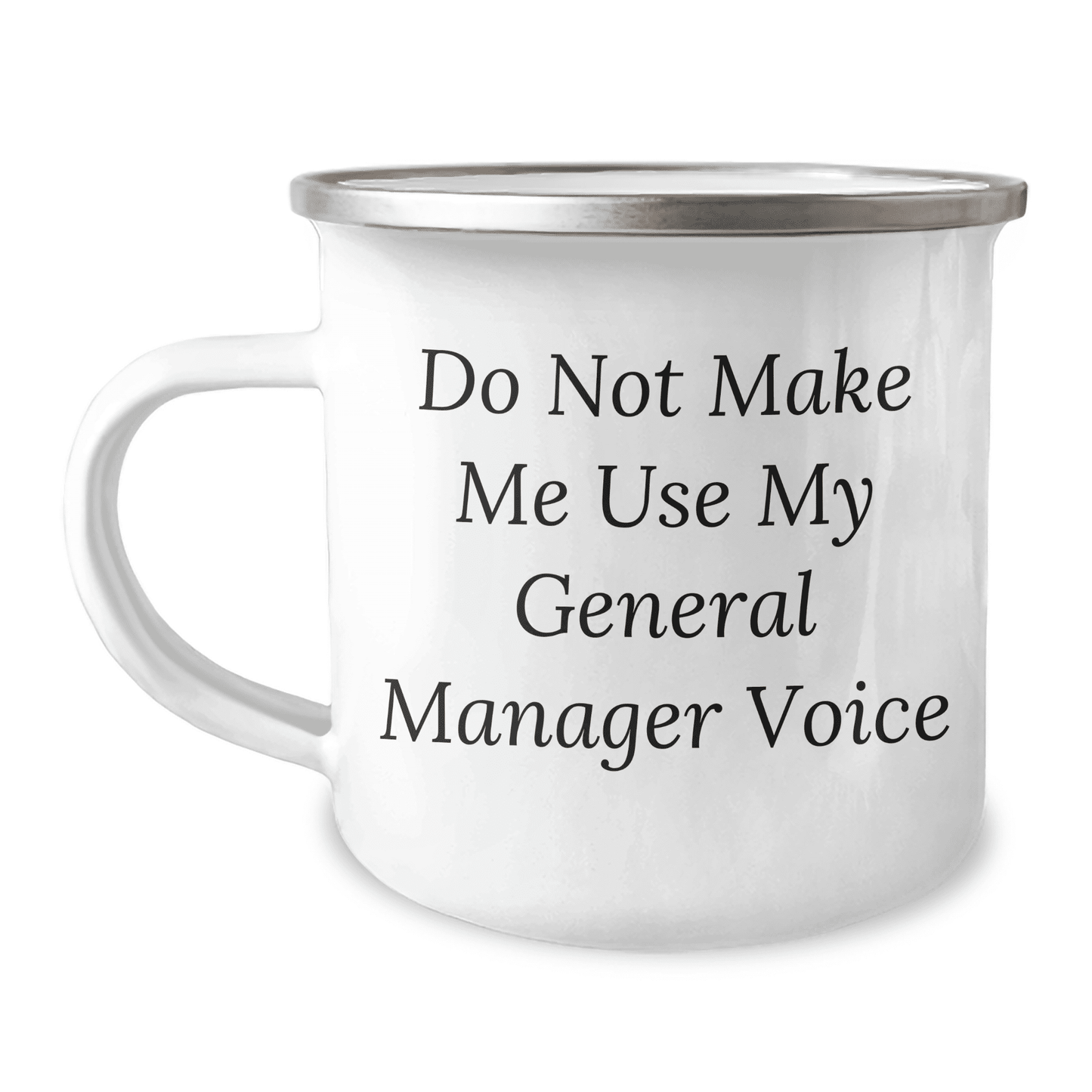 Do Not Make Me Use My General Manager Voice Funny Camping Mug Gifts from Friends for General Manager, General Manager Gifts for Mother's Day, General Manager Unique Gifts - Mallard Moon Gift Shop