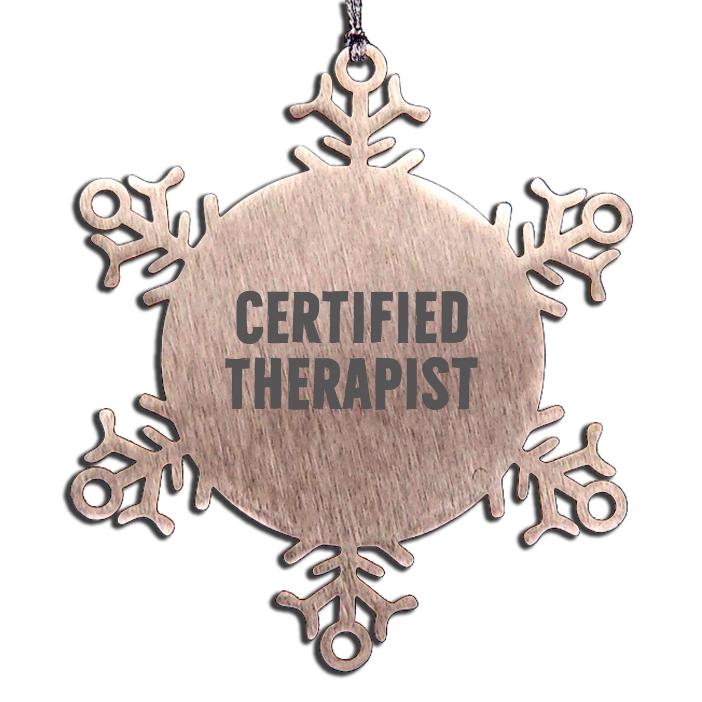 Therapist Funny Snowflake Ornament for Christmas, Certified Therapist, Inspirational Quote, Shatterproof Stainless Steel - Mallard Moon
