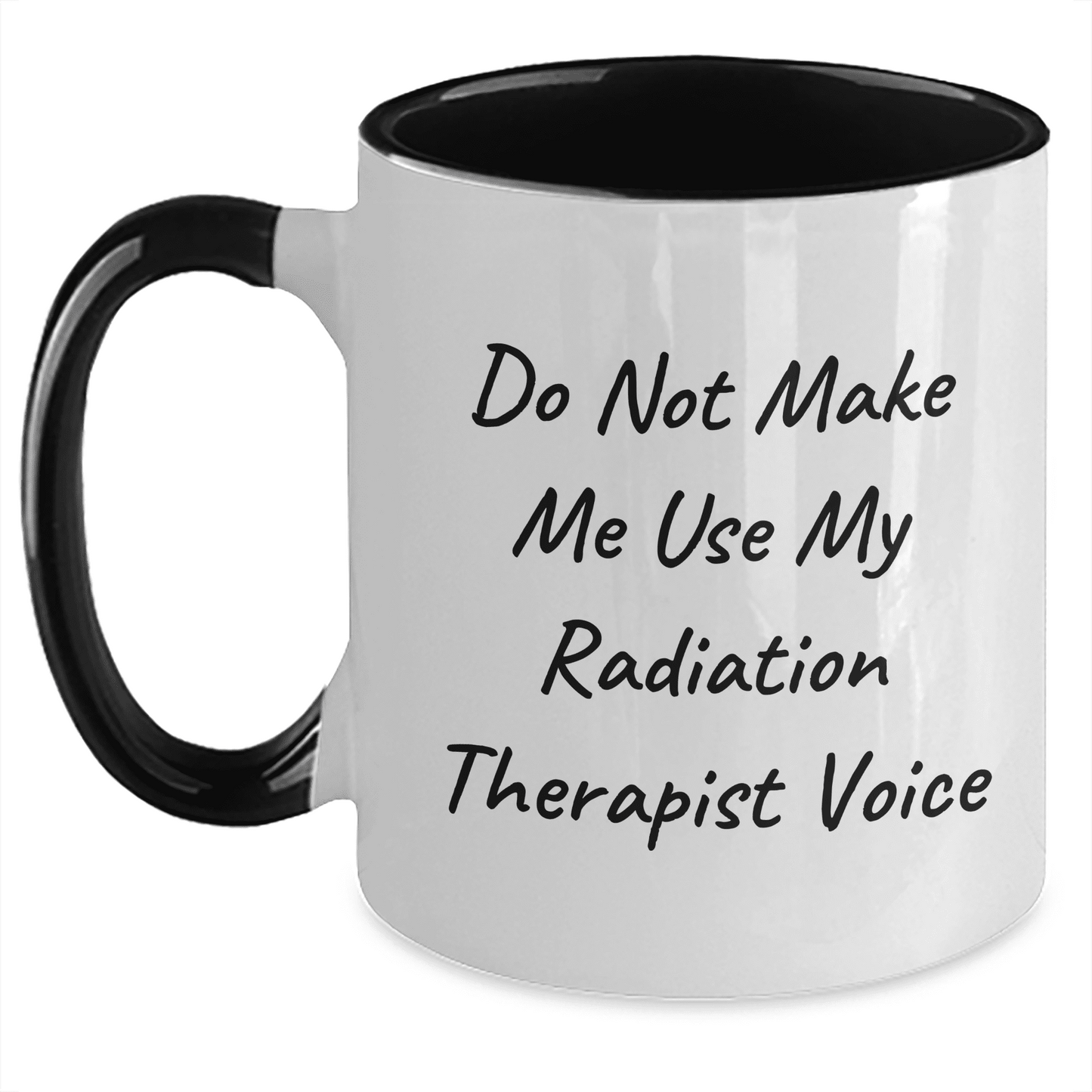 Funny Radiation Therapist Gifts for Mom - Do Not Make Me Use My Radiation Therapist Voice Two Tone Coffee Mug, Mother's Day Unique Gifts from Men to Women, Coworkers, or Friends - Mallard Moon Gift Shop