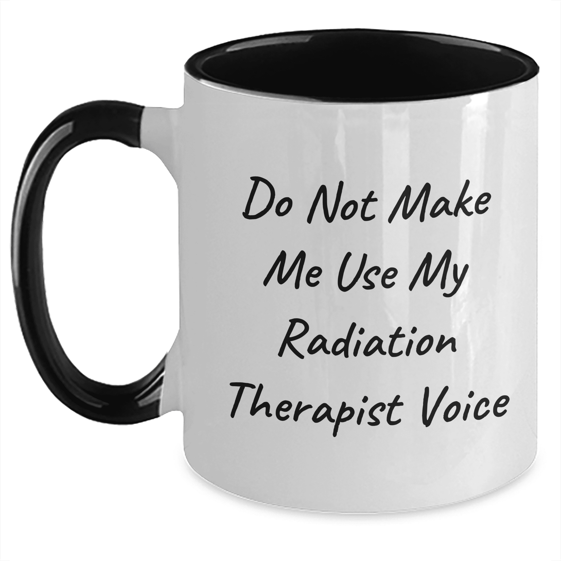 Funny Radiation Therapist Gifts for Mom - Do Not Make Me Use My Radiation Therapist Voice Two Tone Coffee Mug, Mother's Day Unique Gifts from Men to Women, Coworkers, or Friends - Mallard Moon Gift Shop