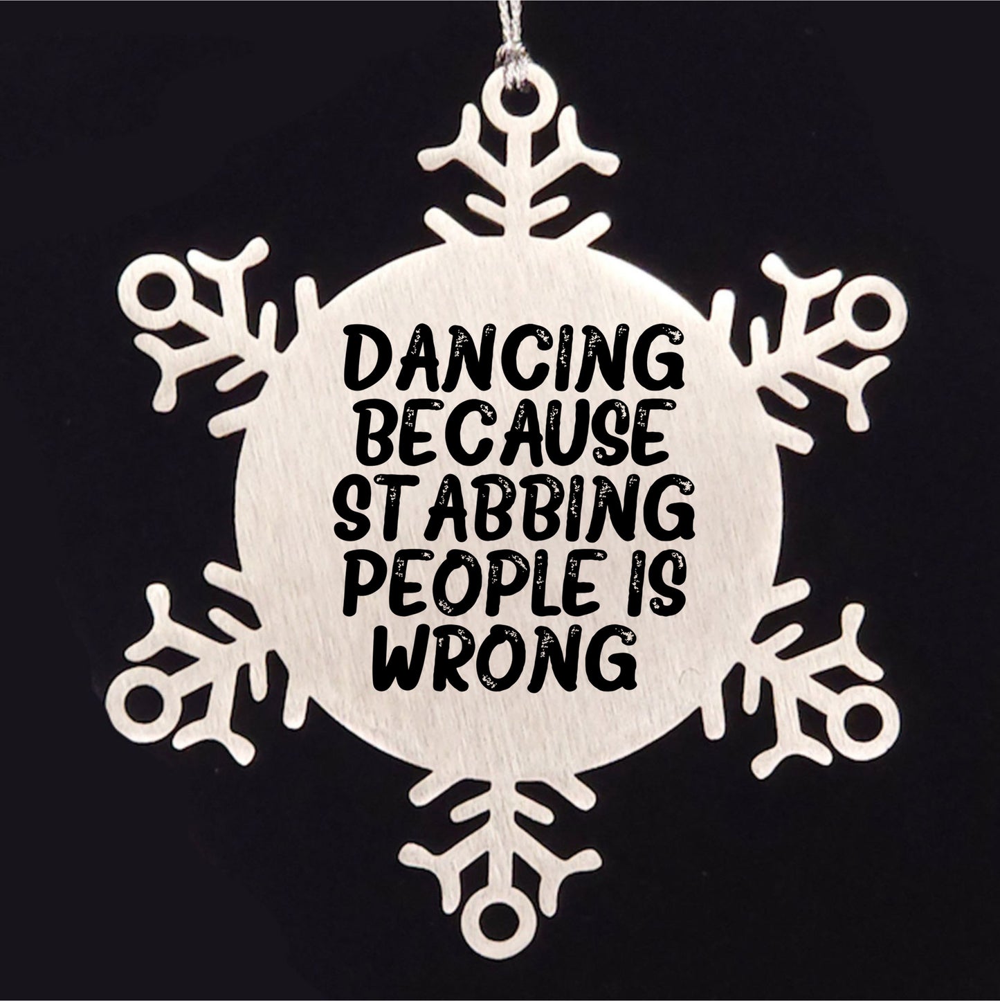 Dancing Gifts from Men to Women Friends Coworkers Family, Funny Snowflake Ornament for Christmas, 'Dancing Because Stabbing People Is Wrong.'