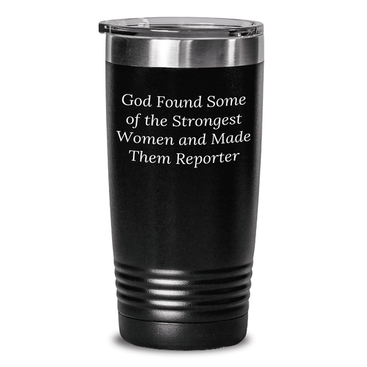 Funny Reporter Gifts from Men to Strong Women on Mother's Day - Tumbler - Mallard Moon Gift Shop