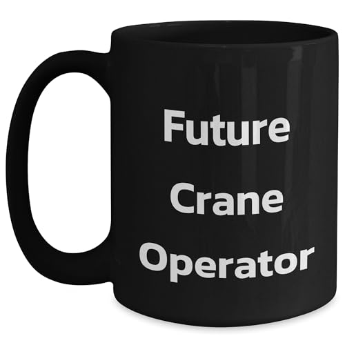 Future Crane Operator Funny Quote Black Coffee Mug Birthday Christmas Unique Gifts - Mallard Moon Gift Shop