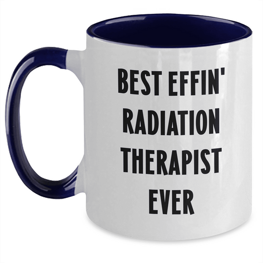 Funny Best Effin' Radiation Therapist Ever Two Tone Coffee Mug, Gift from Family, Radiation Therapist Gifts for Mother's Day - Mallard Moon Gift Shop