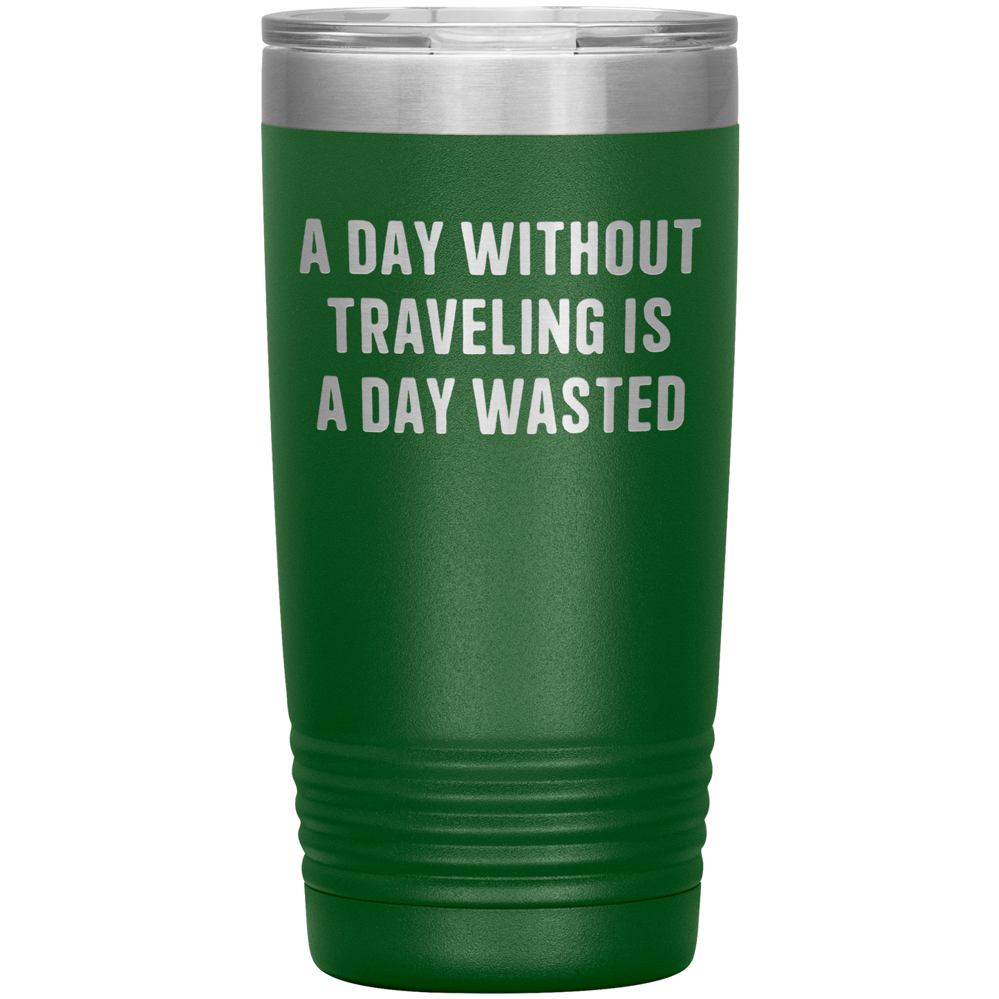 A_Day_Without_Adventuring_Is_a_Day_Waste_20oz_Tumbler_Green_Mockup.png