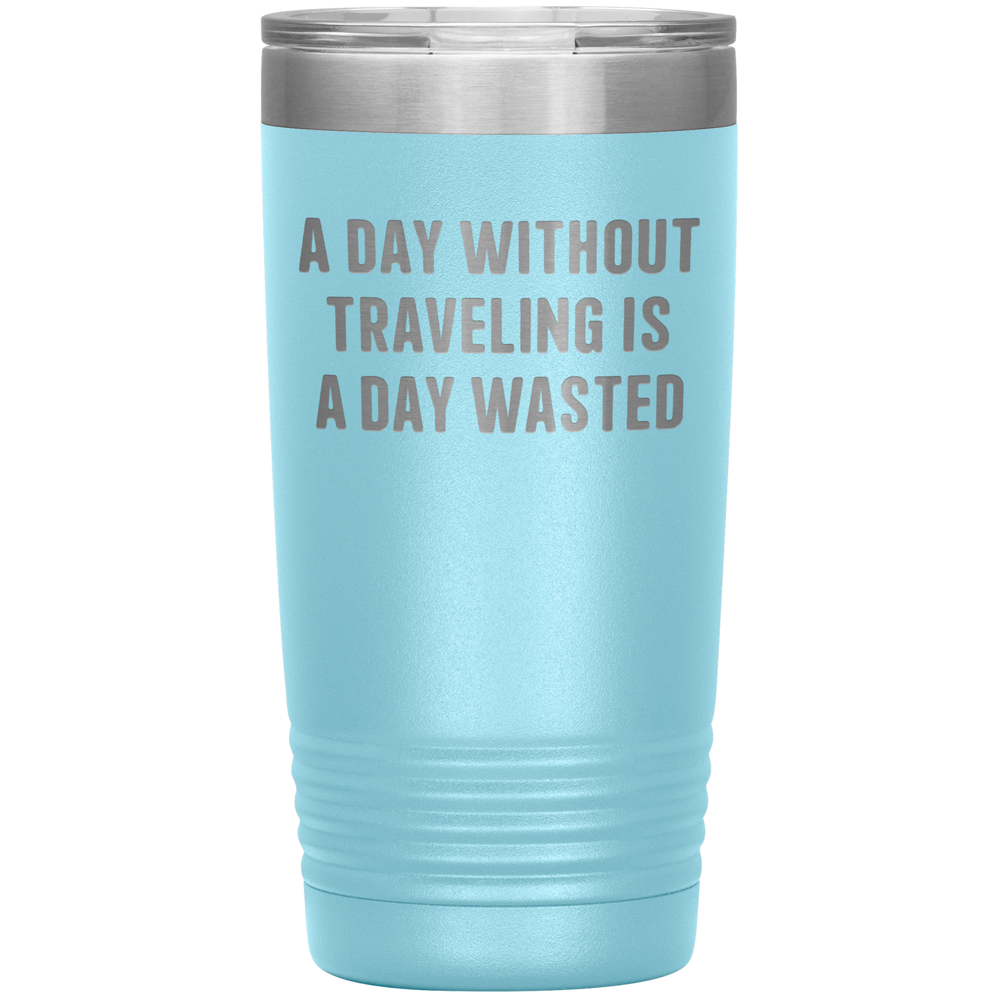 A_Day_Without_Adventuring_Is_a_Day_Waste_20oz_Tumbler_LtBlue_Mockup.png