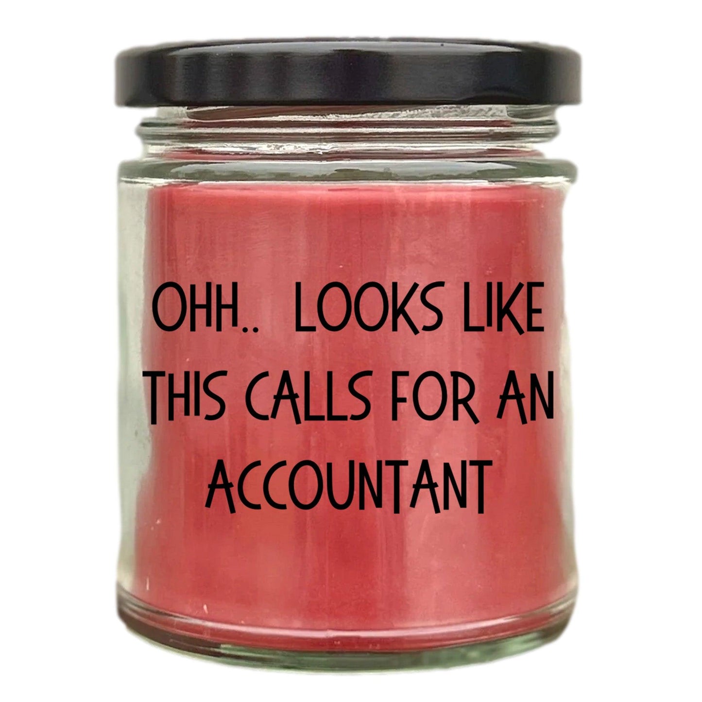 Accountant Gifts - OHH - Looks Like This Calls for an Accountant Office Humor Scented Soy Candle - Mallard Moon Gift Shop