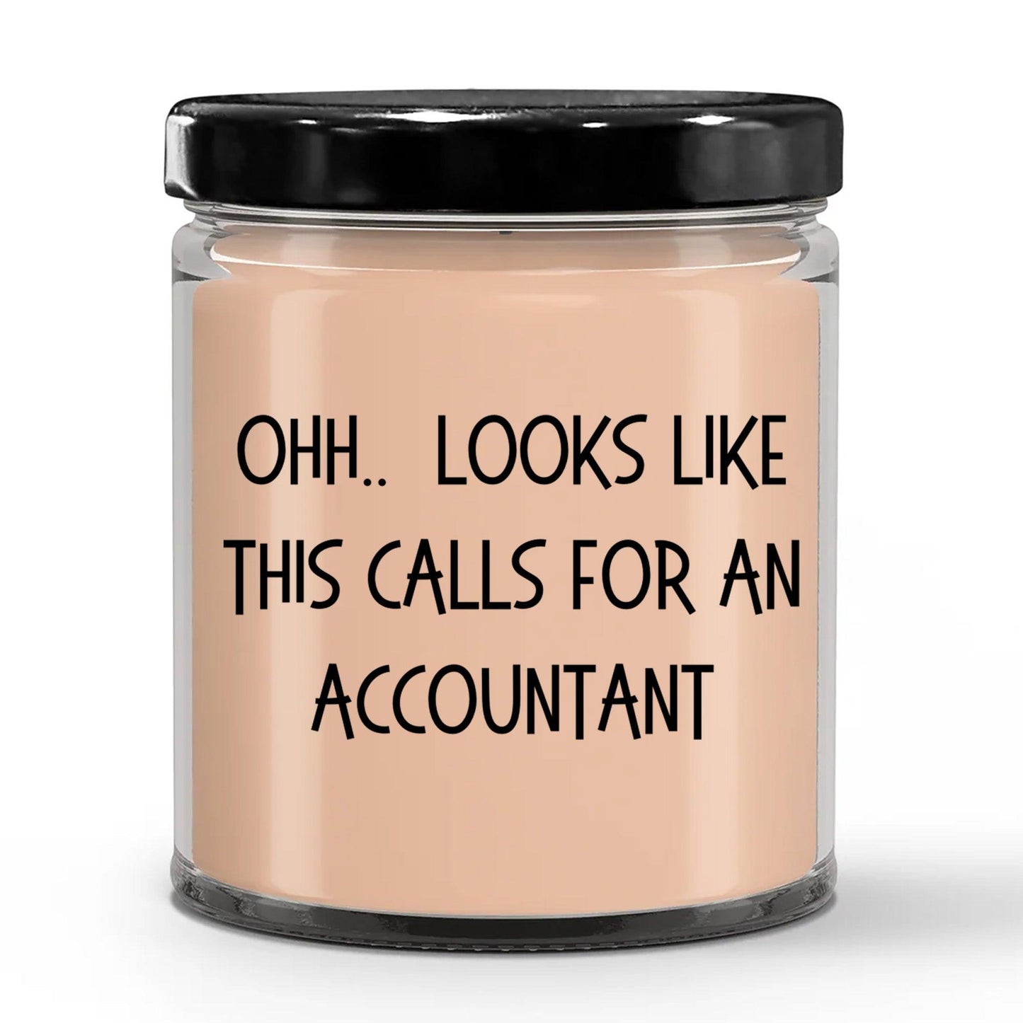 Accountant Gifts - OHH - Looks Like This Calls for an Accountant Office Humor Scented Soy Candle - Mallard Moon Gift Shop