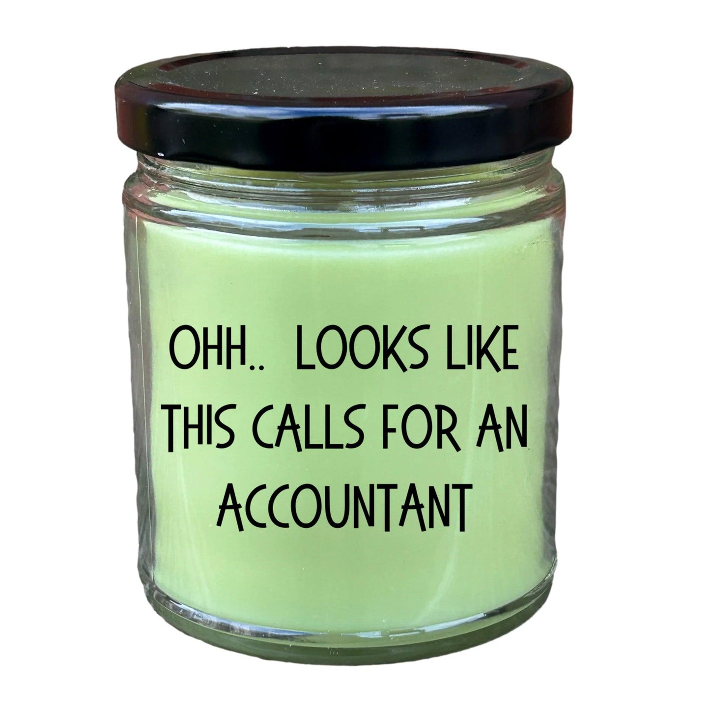Accountant Gifts - OHH - Looks Like This Calls for an Accountant Office Humor Scented Soy Candle - Mallard Moon Gift Shop