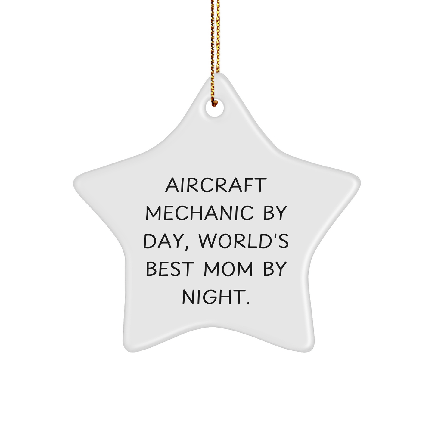 Aircraft Mechanic Gifts, Star Ornament, Funny Quote, Christmas Unique Gifts from Women, Gifts for Aircraft Mechanic By Day, World's Best Mom By Night.