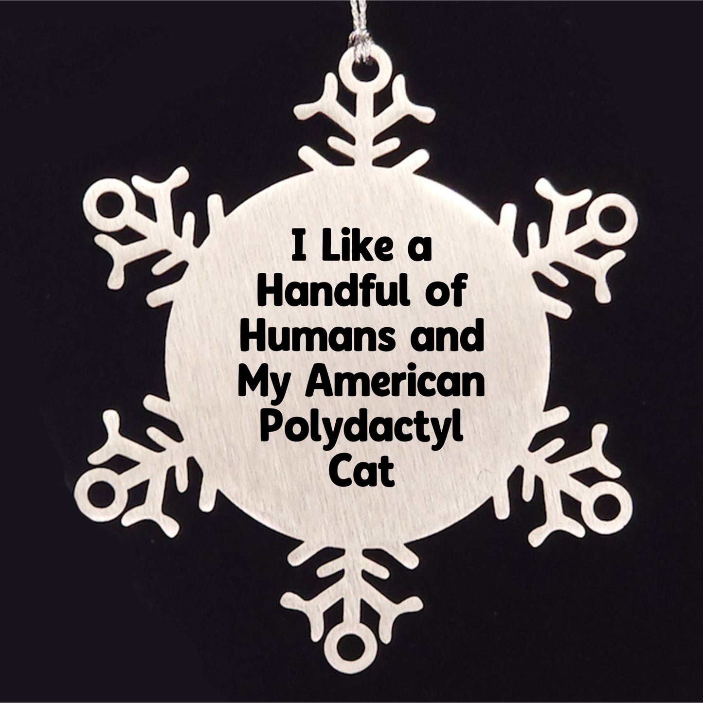 American Polydactyl Cat Snowflake Ornament - I Like A Handful Of Humans And My American Polydactyl Cat Gifts for Men Women Friends Family - Christmas Unique Snowflake Ornament - Mallard Moon Gift Shop