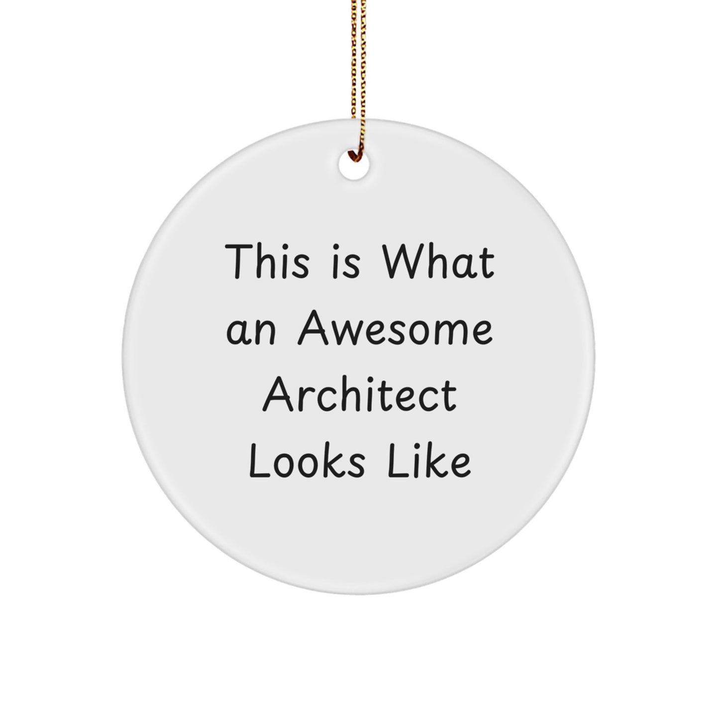 Architect Gifts - Funny Circle Ornament 'This Is What An Awesome Architect Looks Like' - Christmas Unique Gifts from Friends to Family