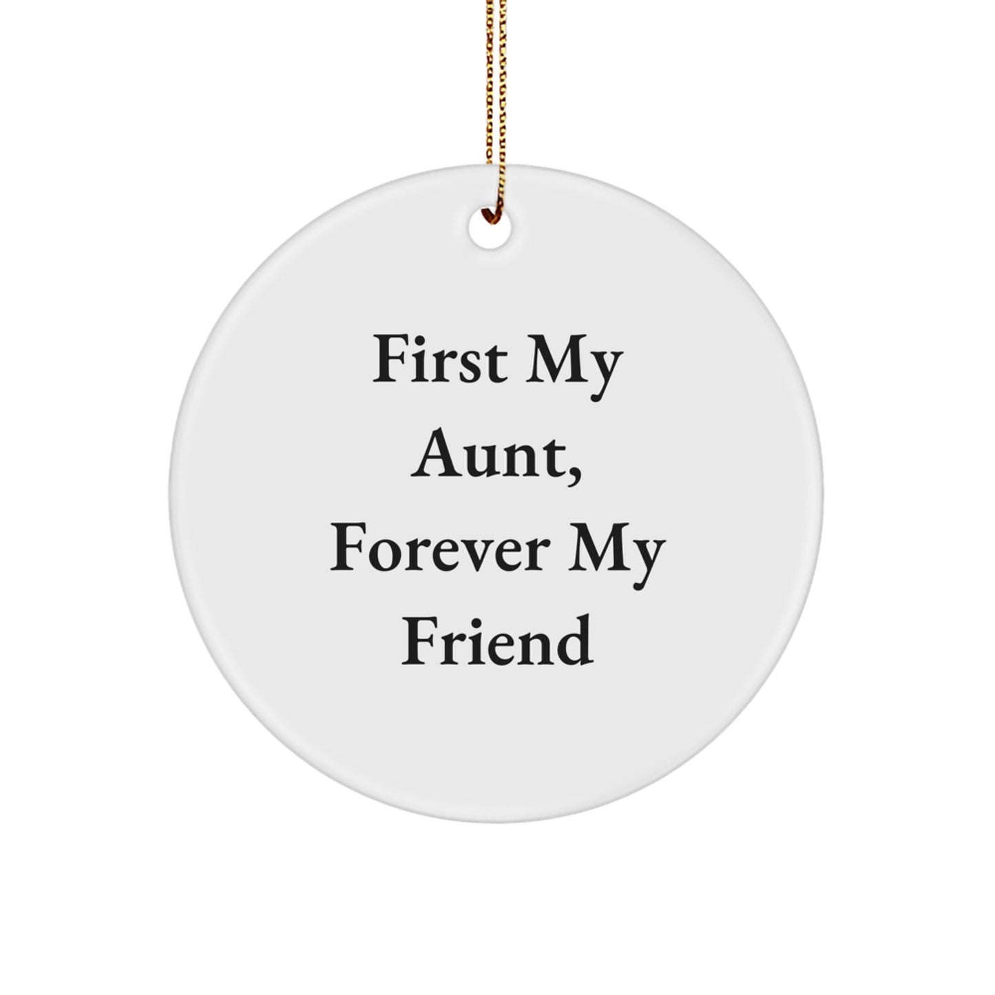 Aunt Gifts, First My Aunt, Forever My Friend Circle Ornament, Christmas Unique Presents from Family, Gifts for Aunt