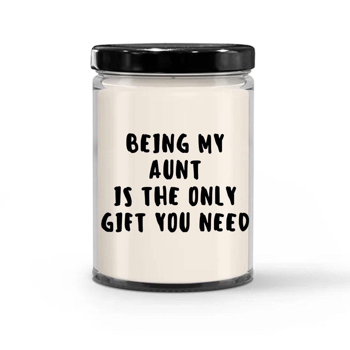 Aunt Gift Ideas - Being My Aunt is The Only Gift You Need Scented Soy Candle - Mallard Moon Gift Shop