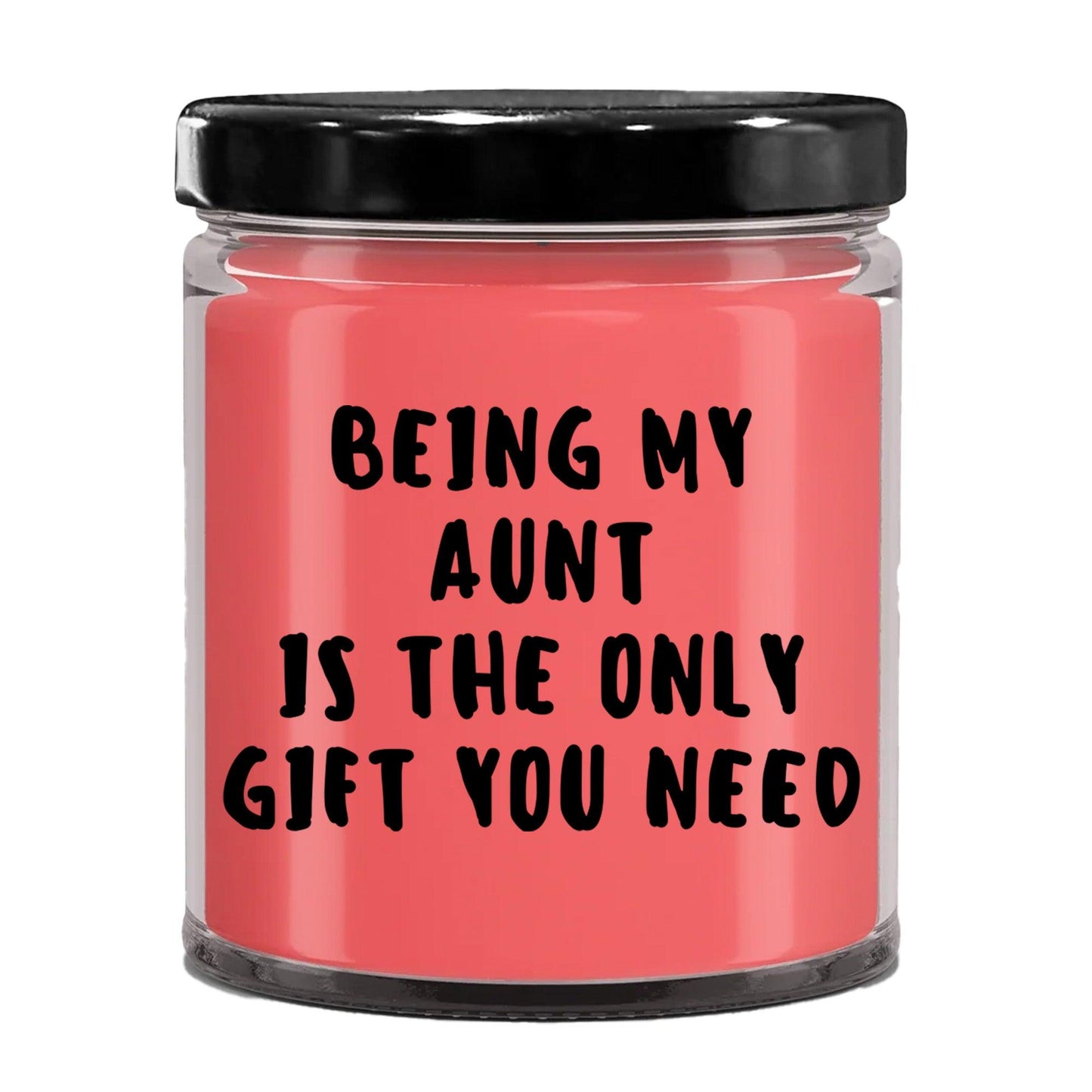 Aunt Gift Ideas - Being My Aunt is The Only Gift You Need Scented Soy Candle - Mallard Moon Gift Shop