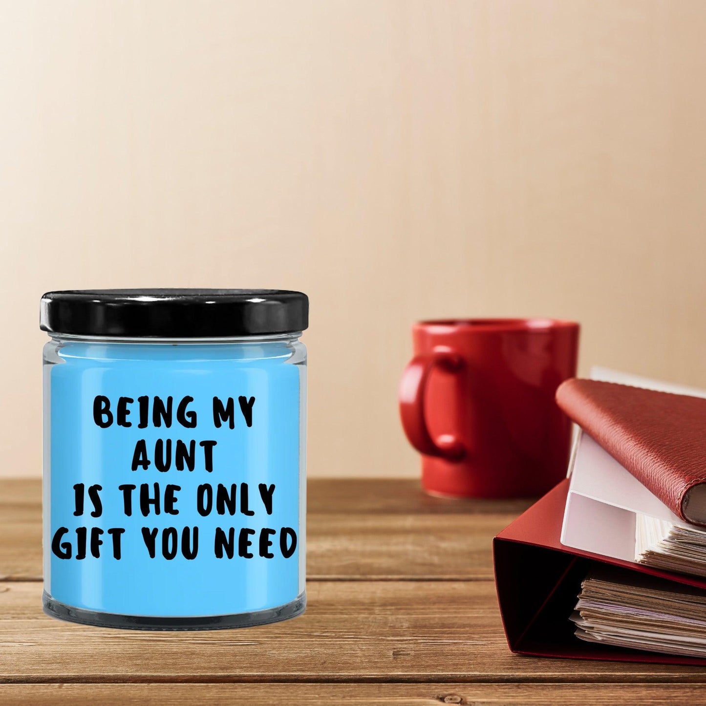 Aunt Gift Ideas - Being My Aunt is The Only Gift You Need Scented Soy Candle - Mallard Moon Gift Shop