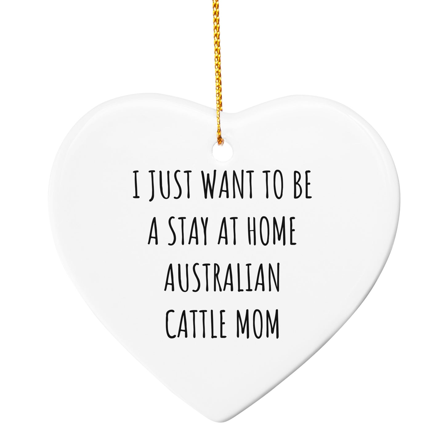 Australian Cattle Dog Mom Gifts: Funny Christmas Ornament for Australian Cattle Dog Lovers, Stay at Home Australian Cattle Mom Inspiration, Unique Circle Ornament Gifts