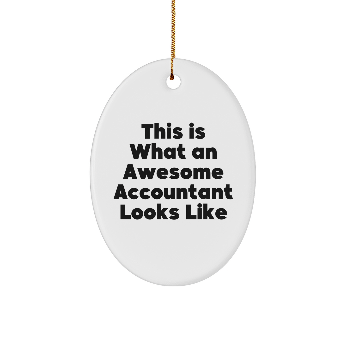 Awesome Accountant Gifts from Friends for Christmas - This Is What An Awesome Accountant Looks Like Oval Ornament