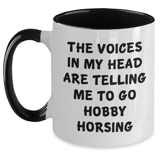 Funny Hobby Horsing Gifts for Men from Family - The Voices In My Head Are Telling Me To Go Hobby Horsing Two Tone Coffee Mug for Father's Day - Main