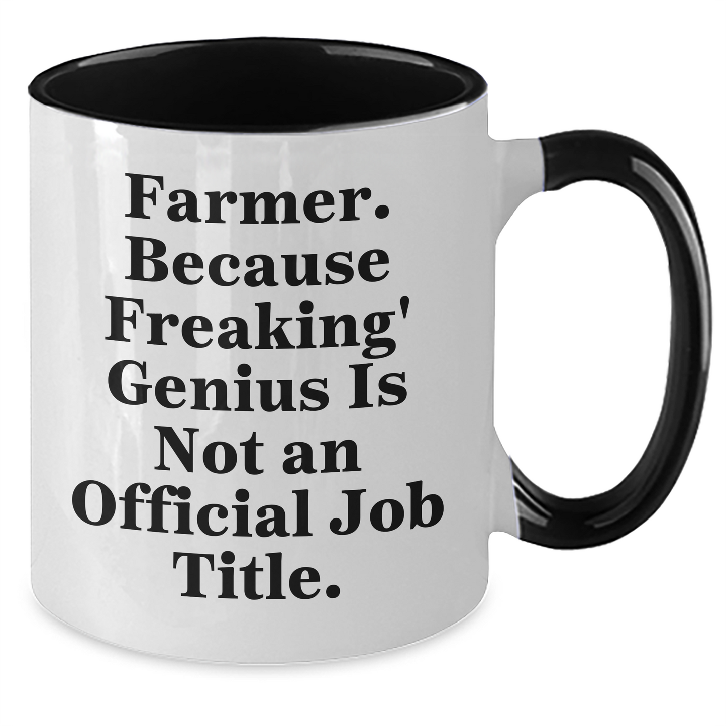 Farmer Gifts from Friends and Family, Two Tone Coffee Mug, Inspirational Quote, Graduation Unique Gifts, 'Farmer. Because Freaking' genius Is Not An Official Job Title.' - Additional
