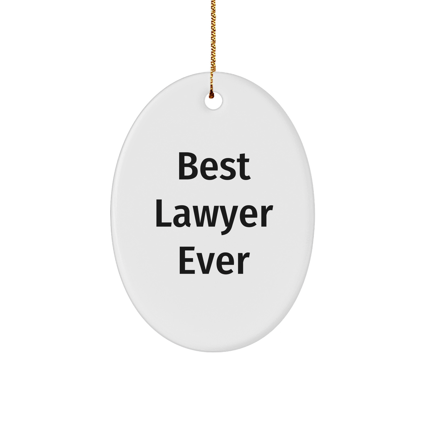 Best Lawyer Ever Oval Ornament, Gifts from Family to Lawyer, Funny Quote, White Oval Shape, Perfect for Christmas