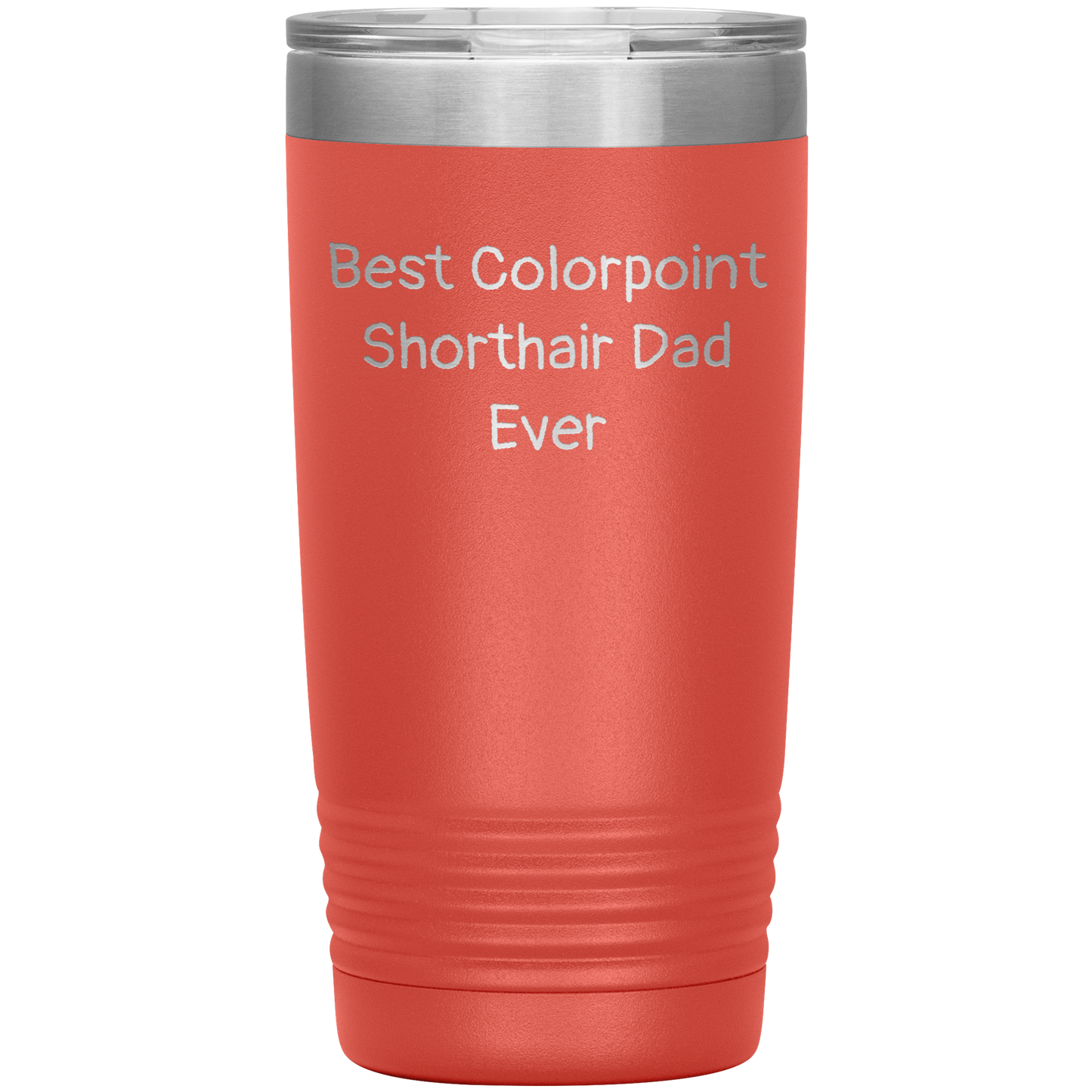 Best_Colorpoint_Shorthair_Dad_Ever_-_20o_20oz_Tumbler_Coral_Mockup.png