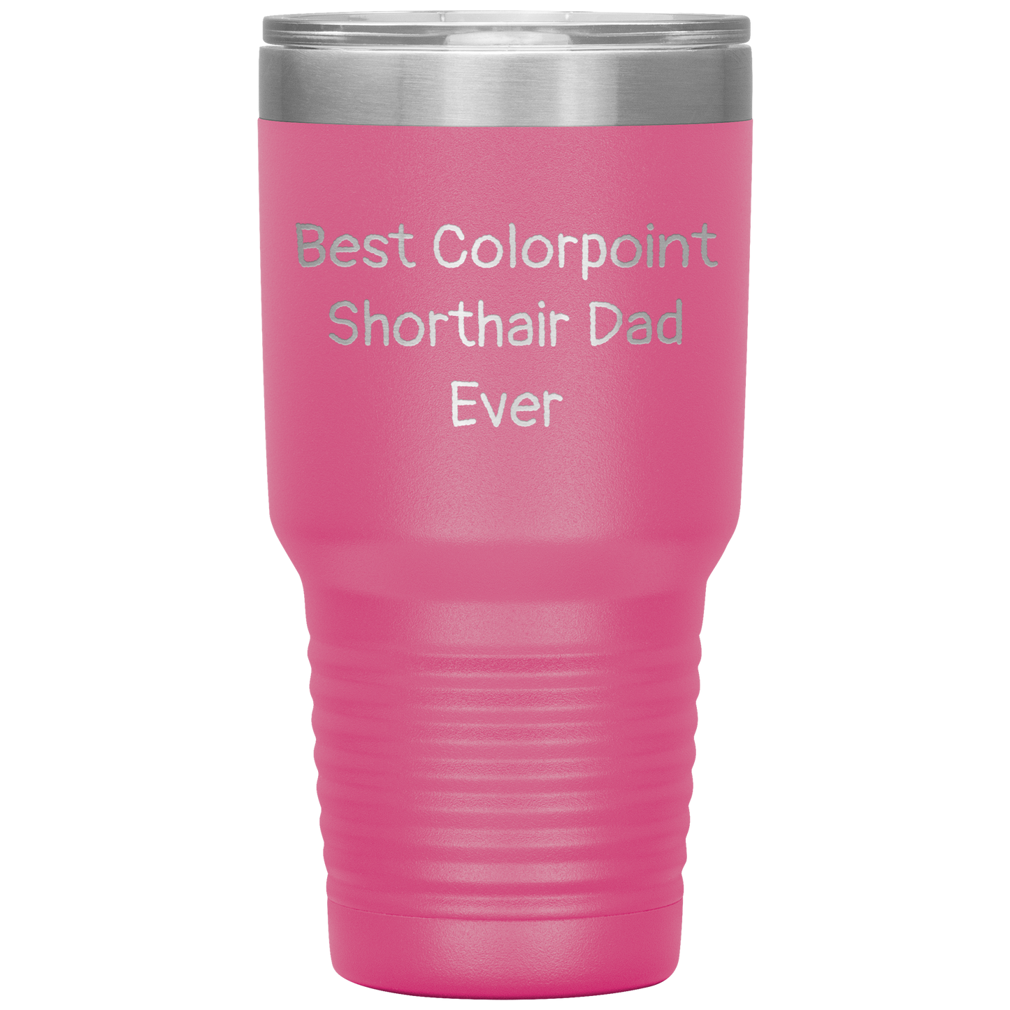 Best_Colorpoint_Shorthair_Dad_Ever_-_20o_30oz_Tumbler_Pink_Mockup.png