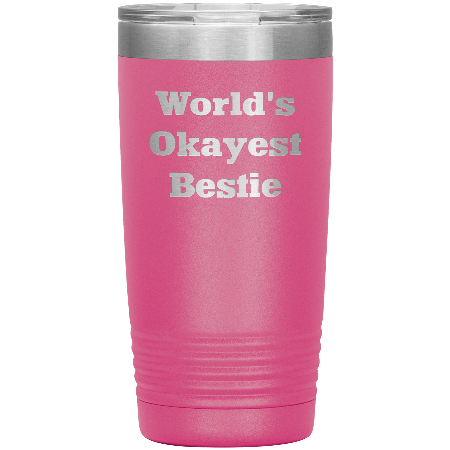 Best_Friend_Gift_-_Worlds_Okayest_Besti_20oz_Tumbler_Pink_Mockup.png