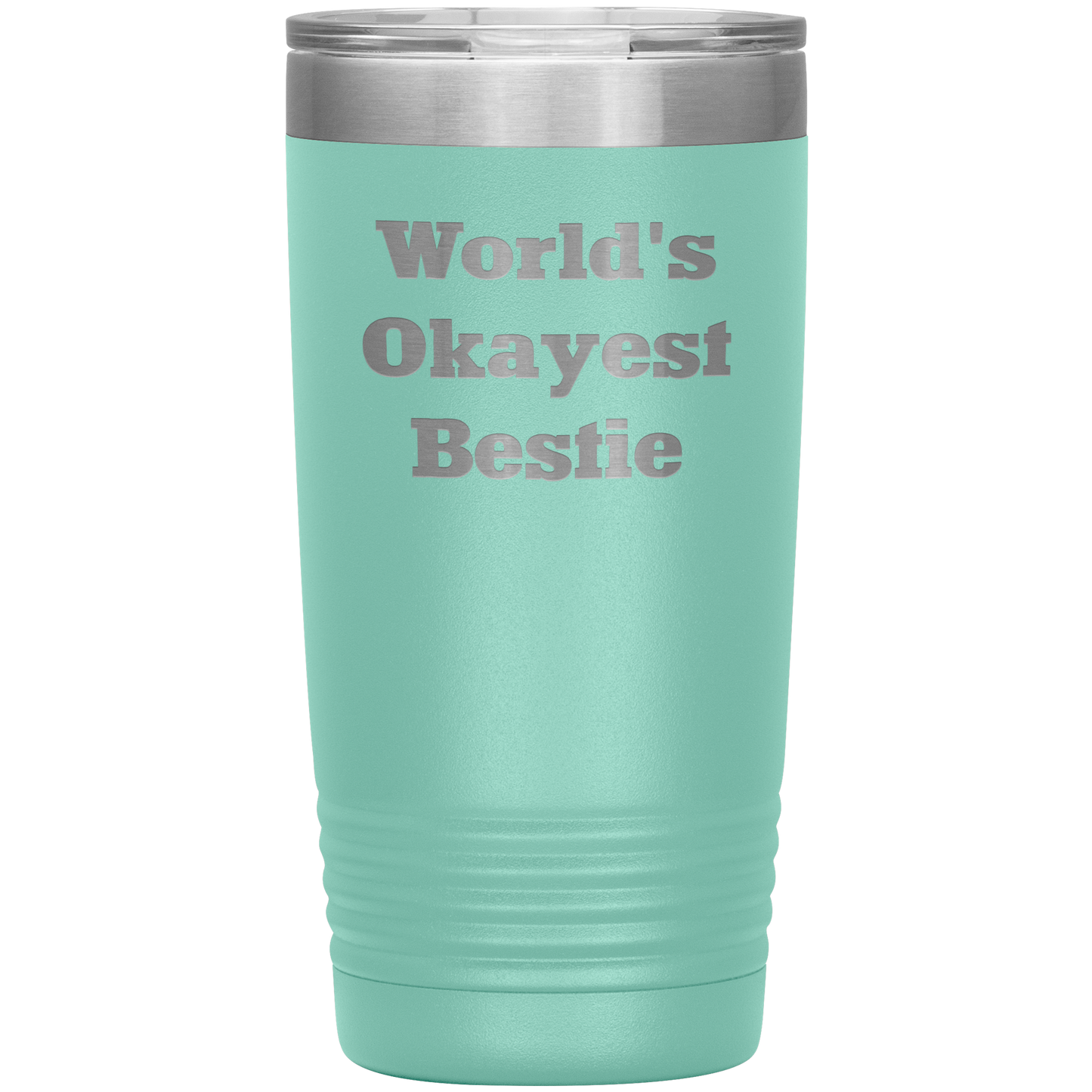 Best_Friend_Gift_-_Worlds_Okayest_Besti_20oz_Tumbler_Teal_Mockup.png