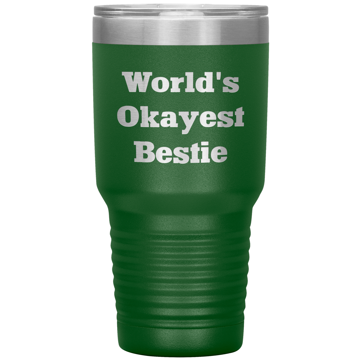 Best_Friend_Gift_-_Worlds_Okayest_Besti_30oz_Tumbler_Green_Mockup.png