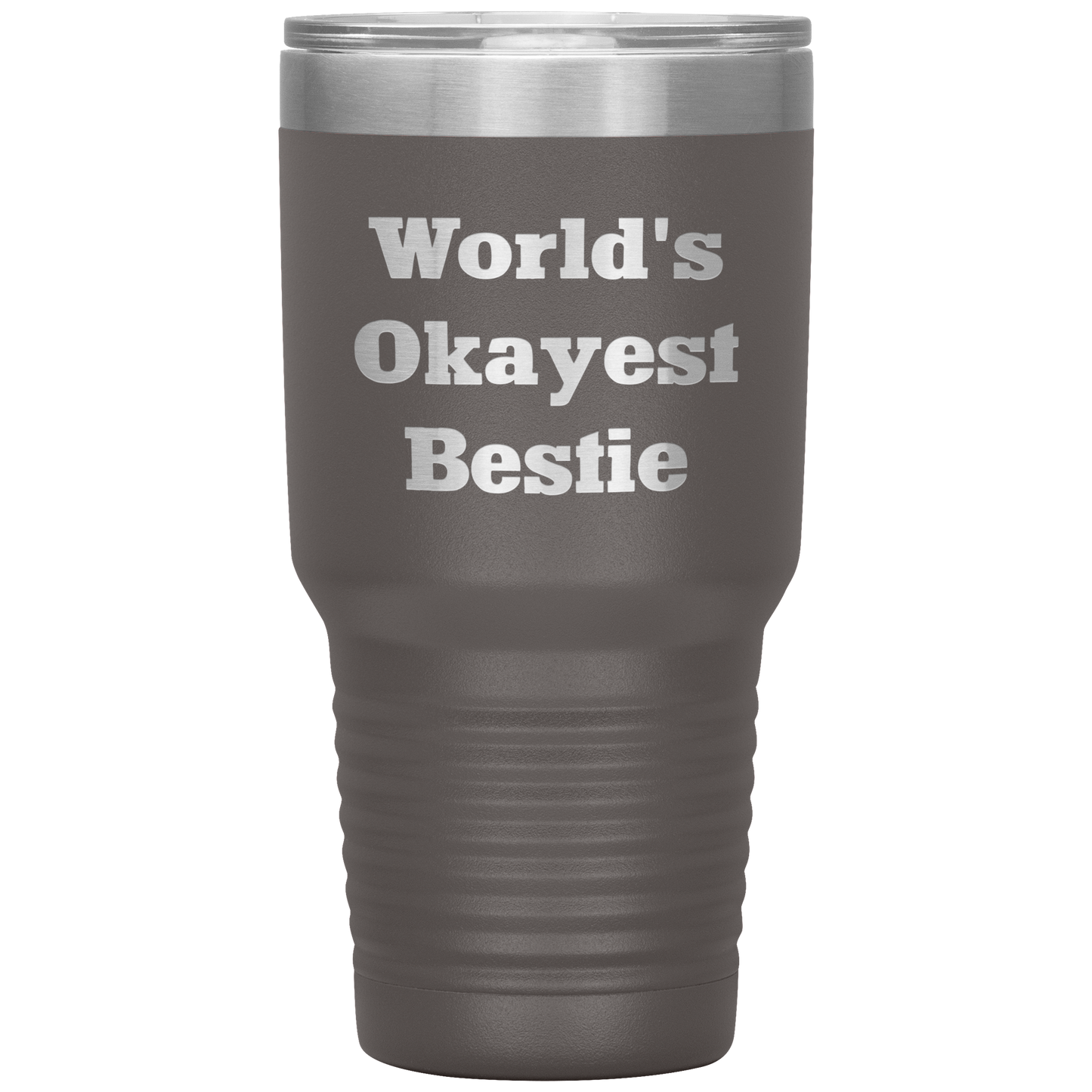 Best_Friend_Gift_-_Worlds_Okayest_Besti_30oz_Tumbler_Pewter_Mockup.png
