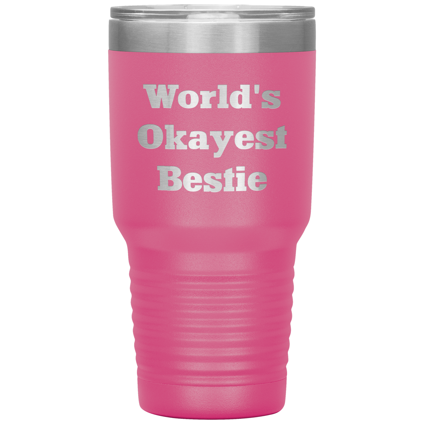 Best_Friend_Gift_-_Worlds_Okayest_Besti_30oz_Tumbler_Pink_Mockup.png