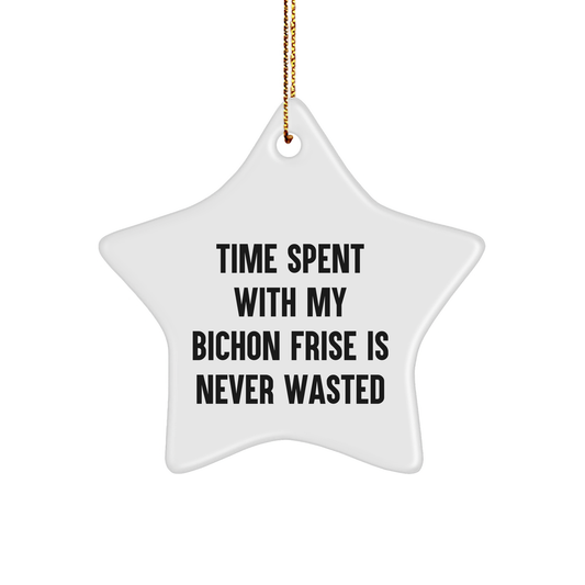 Bichon Frise Dog Gifts, Funny Quote, Star Ornament, 'Time Spent With My Bichon Frise Is Never Wasted', Gifts from Family to Bichon Frise Dog, Unique Christmas Unique Gift