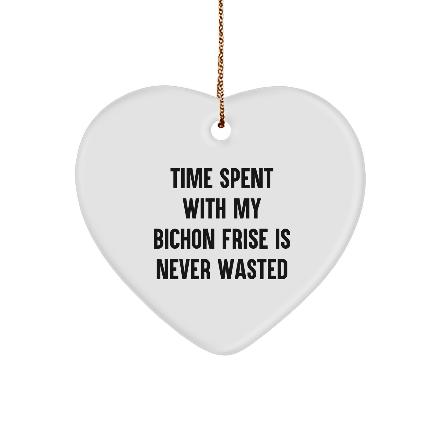 Bichon Frise Dog Gifts, Heart Ornament for Christmas, 'Time Spent With My Bichon Frise Is Never Wasted', Gifts from Family to Friends, Gifts for Dog Lovers - Image 1